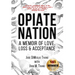 Opiate Nation: A Memoir of Love, Loss & Acceptance