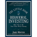 The Little Book of Behavioral Investing: How Not to Be Your Own Worst Enemy