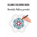 Amazing Islamic Coloring Book: Mandala Patterns with Islamic Geometric Patterns