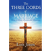 The Three Cords of Marriage: How to Have a Successful Marriage