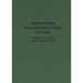 Implementing Environmental Policy in China