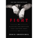 Fight: Winning the Battles That Matter Most