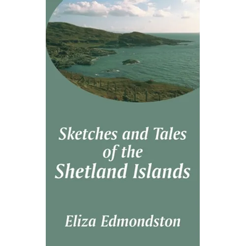 Sketches and Tales of the Shetland Islands