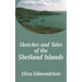 Sketches and Tales of the Shetland Islands