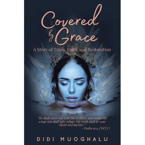 Covered by Grace: A Story of Trials, Faith, and Restoration