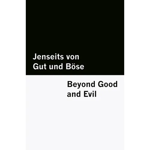 Jenseits von Gut und Böse / Beyond Good and Evil [Bilingual Edition] - German & English (Vol II of II)