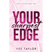 Your Sharpest Edge