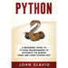 Python: A Beginners' Guide to Python Programming to automate the boring tasks and learn coding fast