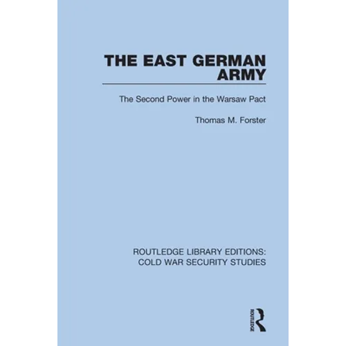The East German Army: The Second Power in the Warsaw Pact