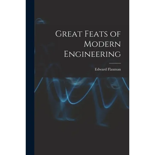 Great Feats of Modern Engineering