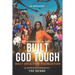 Built God Tough: Built On A Firm Foundation