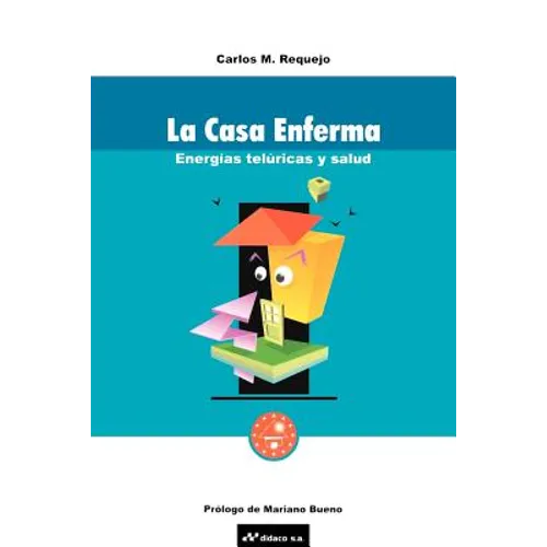 La Casa Enferma: Energias Teluricas y Salud