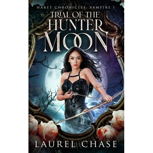 Haret Chronicles Vampire: Trial of the Hunter Moon: A Fantasy Romance