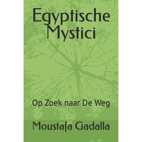 Egyptische Mystici: Op Zoek naar De Weg