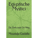 Egyptische Mystici: Op Zoek naar De Weg