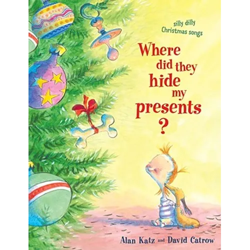 Where Did They Hide My Presents?: Silly Dilly Christmas Songs