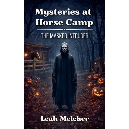 Mysteries at Horse Camp: The Masked Intruder