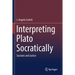 Interpreting Plato Socratically: Socrates and Justice