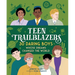 Teen Trailblazers: 30 Daring Boys Whose Dreams Changed the World