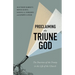 Proclaiming the Triune God: The Doctrine of the Trinity in the Life of the Church