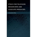 Ethics for Television Researchers and Associate Producers