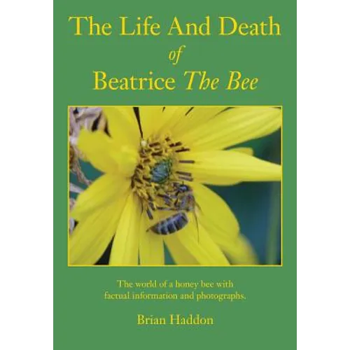 The Life and Death of Beatrice the Bee