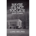 Maybe It's Not Too Late