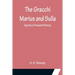 The Gracchi Marius and Sulla; Epochs of Ancient History