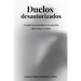Duelos desautorizados: Cuando la sociedad no te permite demostrar tu dolor