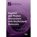 Electron and Photon Interactions with Bio(Related) Molecules