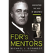 Fdr's Mentors: Navigating the Path to Greatness