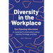 Diversity in the Workplace: Eye-Opening Interviews to Jumpstart Conversations about Identity, Privilege, and Bias