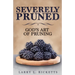 Severely Pruned: God's Art of Pruning