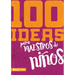 100 Ideas Para Maestros de Niños
