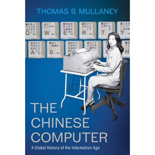The Chinese Computer: A Global History of the Information Age