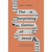 The Surprising Genius of Jesus: What the Gospels Reveal about the Greatest Teacher