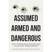 Assumed Armed and Dangerous