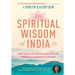 The Spiritual Wisdom of India, New Volume 1: About my search for happiness and the truth in life with Indian gurus and palm leaf astrologers