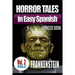 Horror Tales in Easy Spanish Exercise Book 2: "Frankenstein" by Mary Shelley