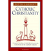 Catholic Christianity: A Complete Catechism of Catholic Beliefs Based on the Catechism of the Catholic....