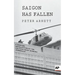 Saigon Has Fallen: A Wartime Recollection