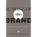 Blowing Up the Brand: Critical Perspectives on Promotional Culture