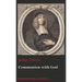 Communion with God: Of Communion with God the Father, Son, and Holy Ghost
