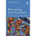 Recovering from Psychosis: Empirical Evidence and Lived Experience