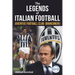 The Legends of Italian Football: Juventus Football Club (Bianconeri)