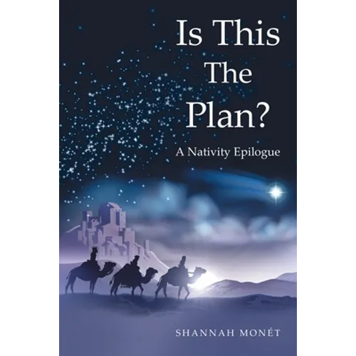 Is This the Plan?: A Nativity Epilogue