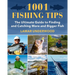 1001 Fishing Tips: The Ultimate Guide to Finding and Catching More and Bigger Fish