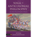 Yoga - Anticolonial Philosophy: An Action-Focused Guide to Practice
