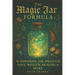 The Magic Jar Formula: 10 Powerful Jar Spells for Love, Wealth, Healing & More