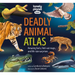 Lonely Planet Kids Deadly Animal Atlas: Amazing Facts, Fold-Out Maps, and Life-Size Surprises